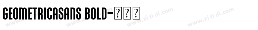 GeometricaSans Bold字体转换 GeometricaSans Bold字体转换